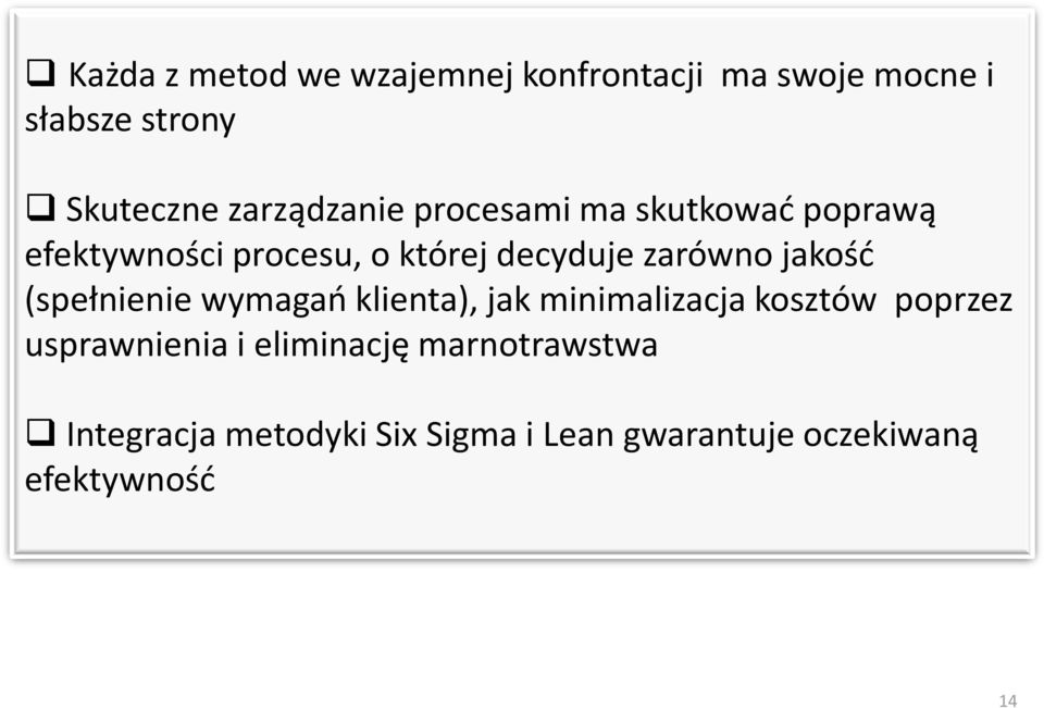 zarówno jakość (spełnienie wymagań klienta), jak minimalizacja kosztów poprzez