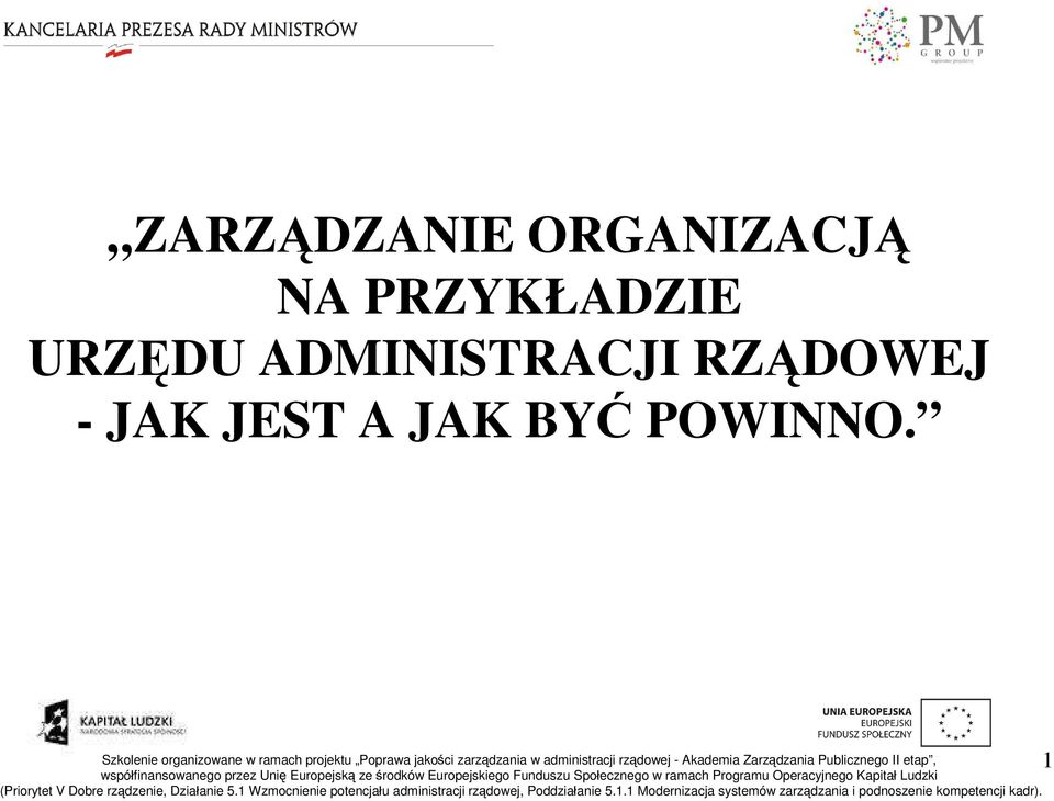 etap, współfinansowanego przez Unię Europejską ze środków Europejskiego Funduszu Społecznego w ramach Programu Operacyjnego Kapitał