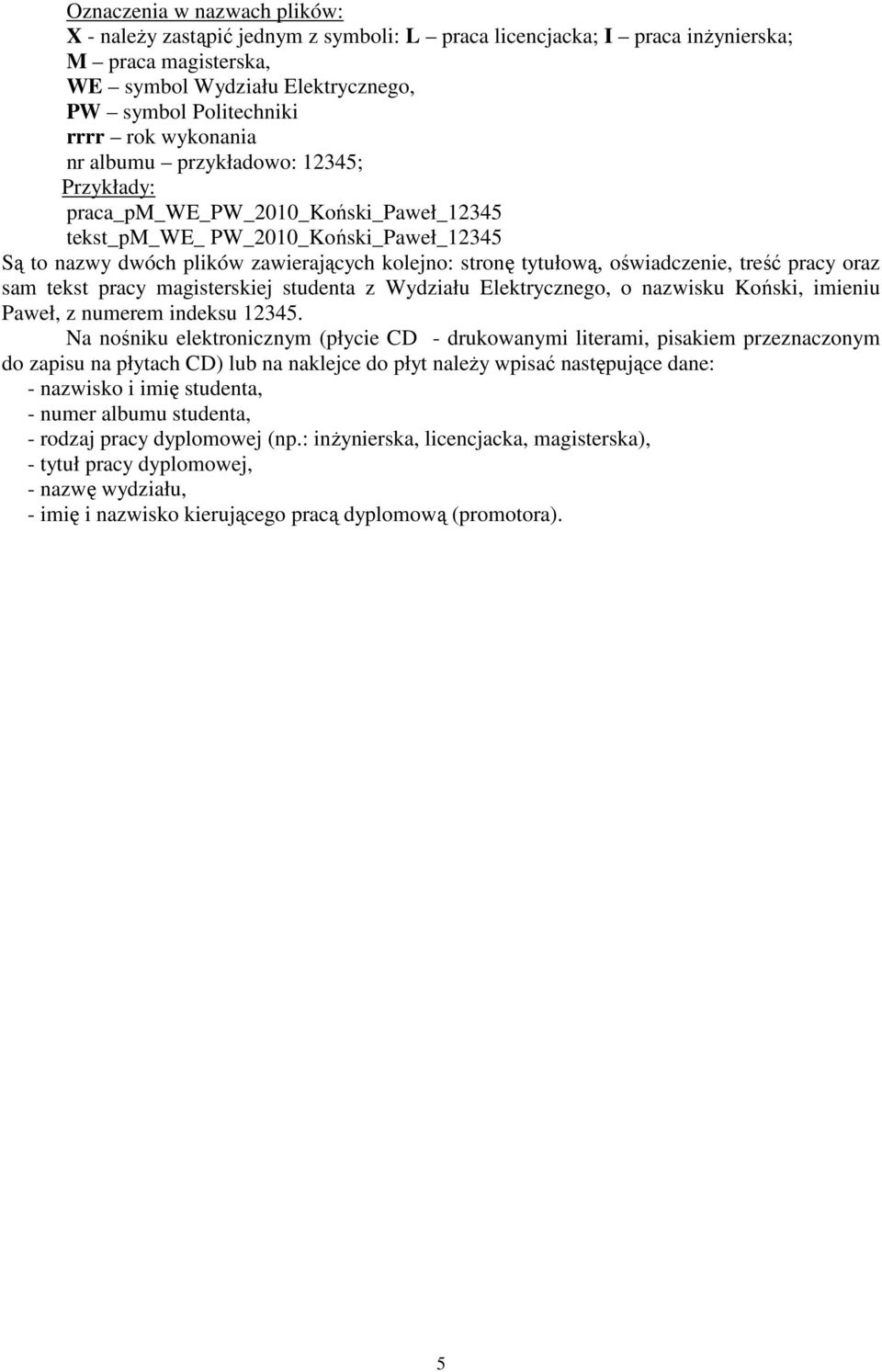 oświadczenie, treść pracy oraz sam tekst pracy magisterskiej studenta z Wydziału Elektrycznego, o nazwisku Koński, imieniu Paweł, z numerem indeksu 12345.