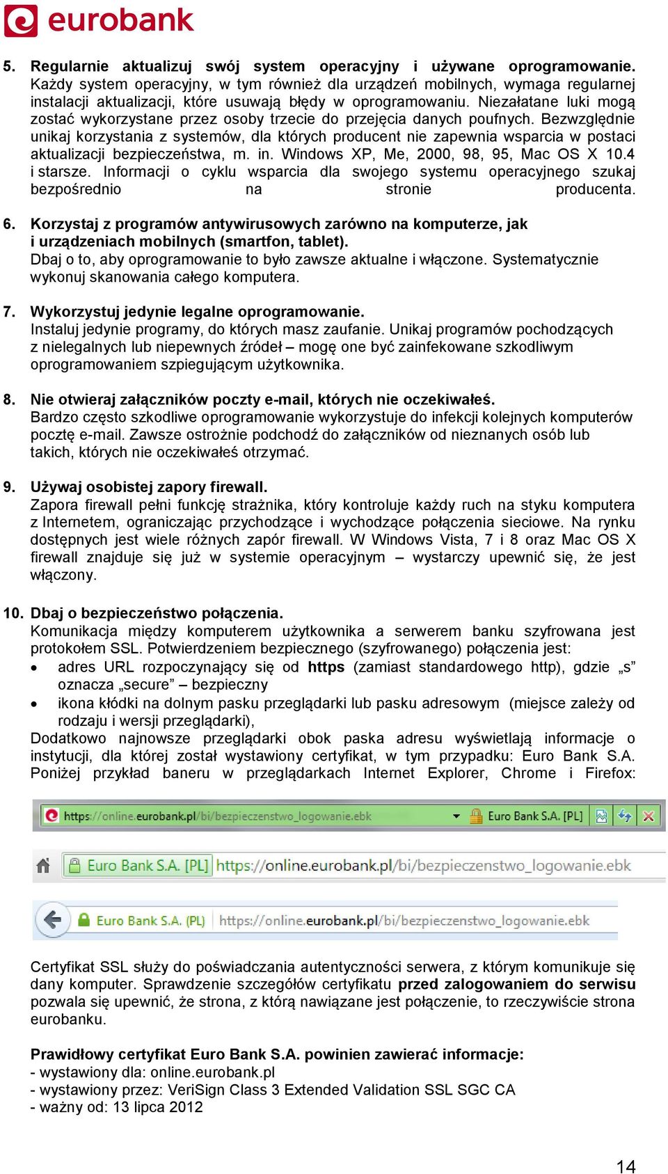 Niezałatane luki mogą zostać wykorzystane przez osoby trzecie do przejęcia danych poufnych.