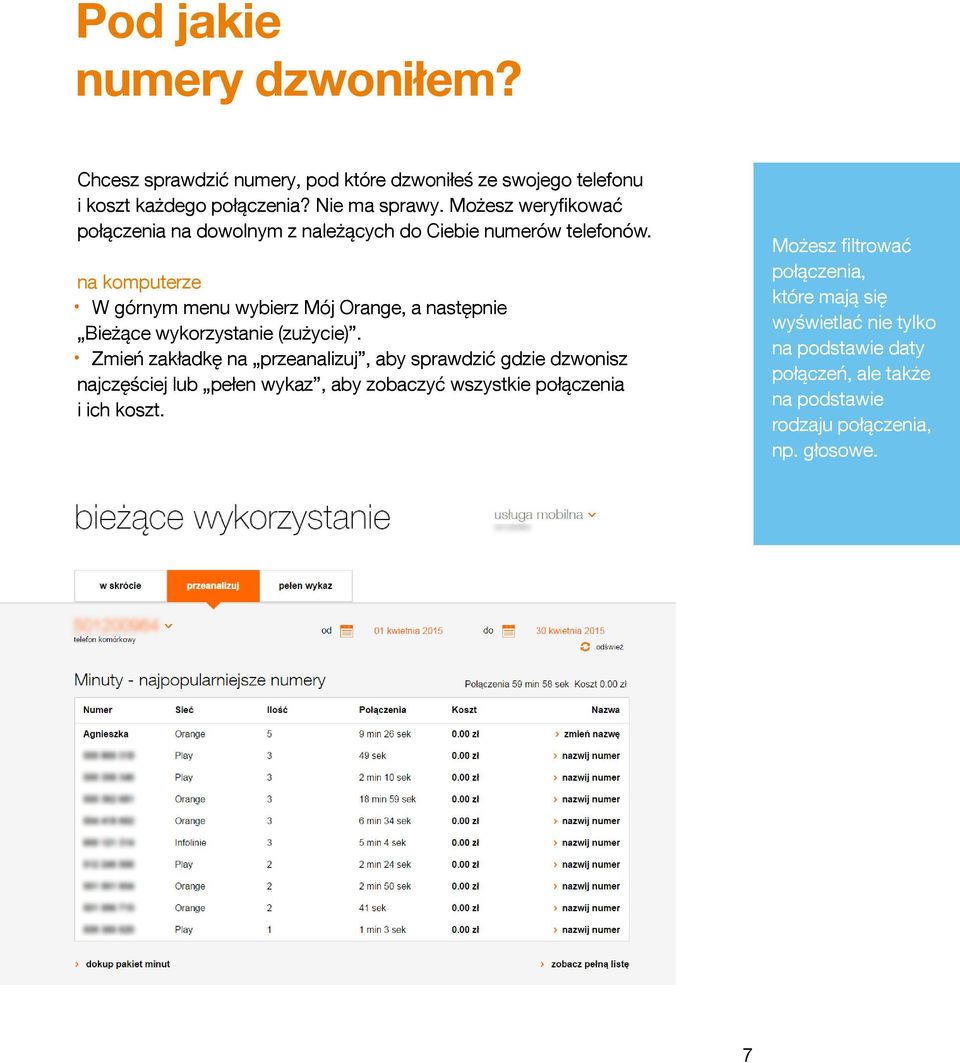 na komputerze W górnym menu wybierz Mój Orange, a następnie Bieżące wykorzystanie (zużycie).