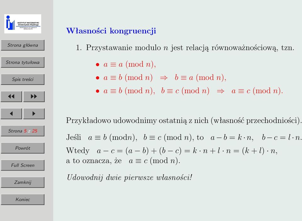 a a (mod n), a b (mod n) b a (mod n), a b (mod n), b c (mod n) a c (mod n).