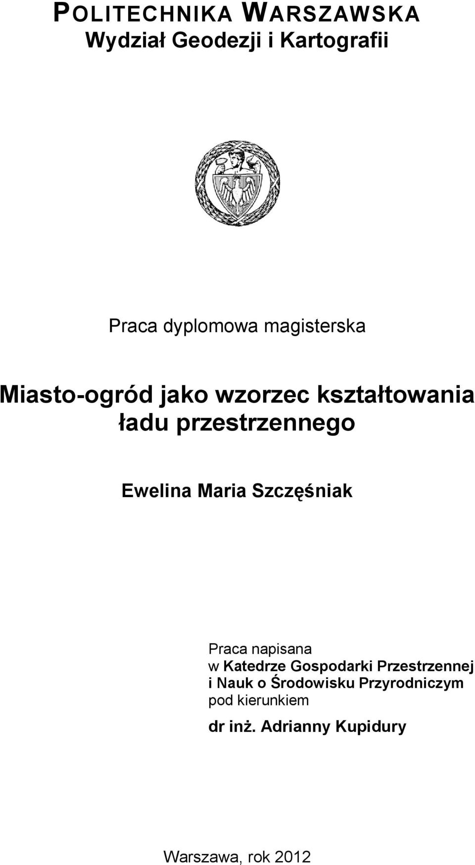 Ewelina Maria Szczęśniak Praca napisana w Katedrze Gospodarki Przestrzennej i