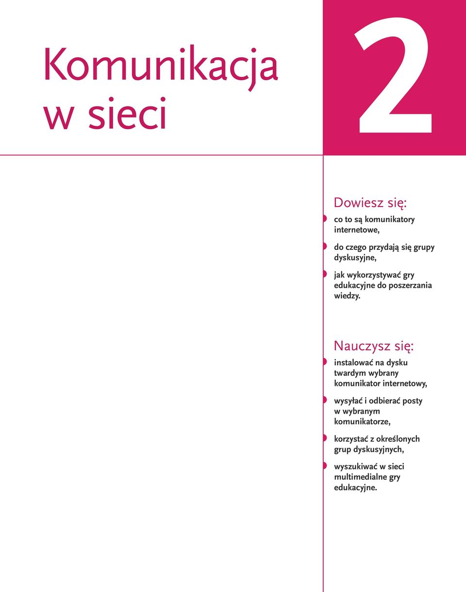 Nauczysz się: instalować na dysku twardym wybrany komunikator internetowy, wysyłać i odbierać