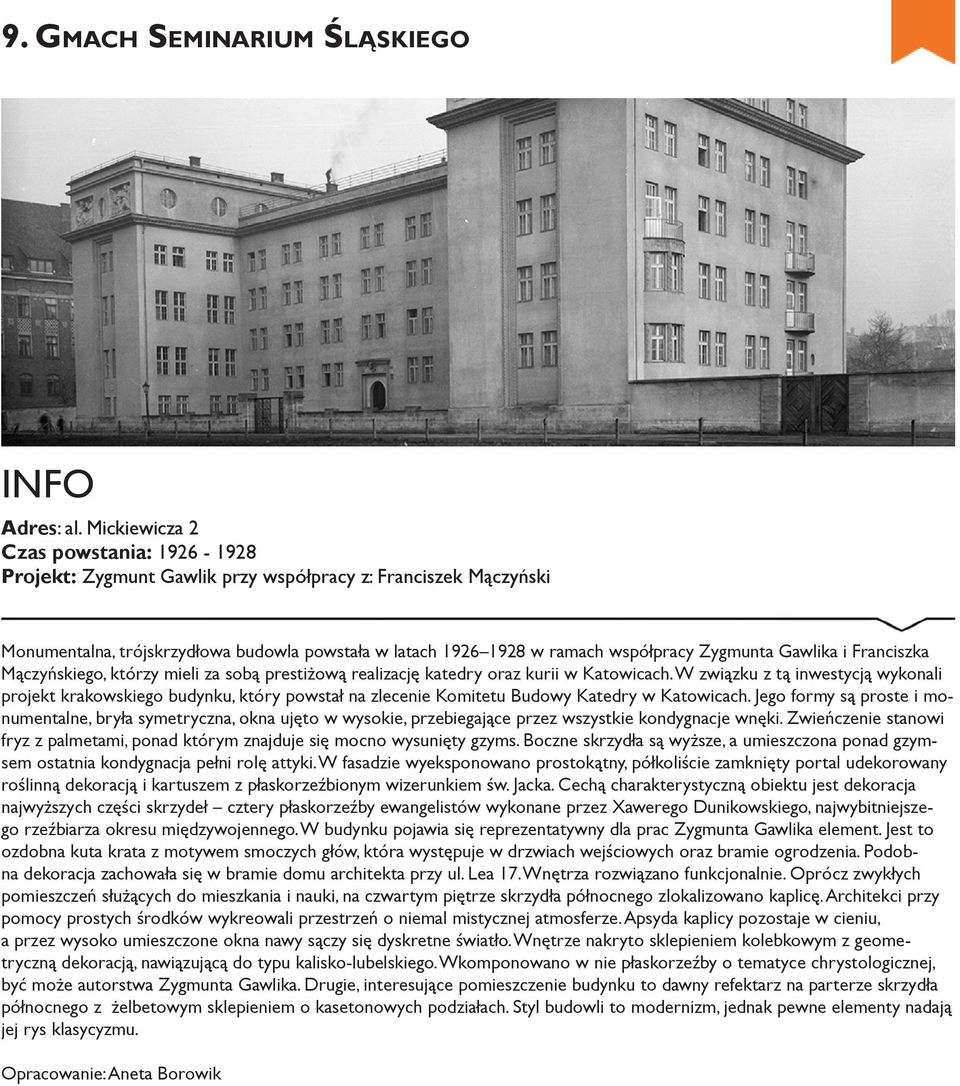 Gawlika i Franciszka Mączyńskiego, którzy mieli za sobą prestiżową realizację katedry oraz kurii w Katowicach.