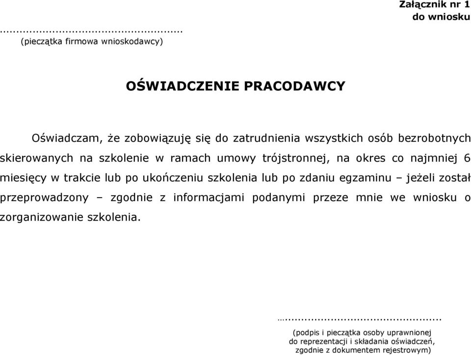 miesięcy w trakcie lub po ukończeniu szkolenia lub po zdaniu egzaminu jeżeli został przeprowadzony zgodnie z informacjami