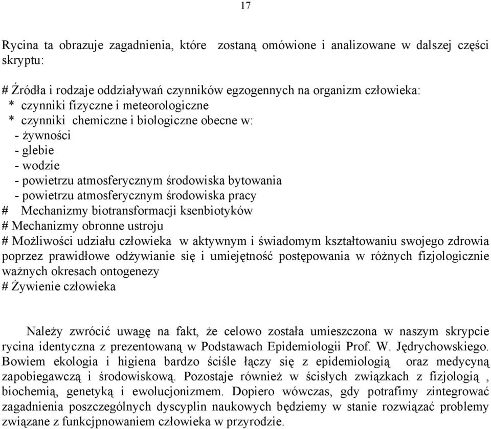 biotransformacji ksenbiotyków # Mechanizmy obronne ustroju # Możliwości udziału człowieka w aktywnym i świadomym kształtowaniu swojego zdrowia poprzez prawidłowe odżywianie się i umiejętność