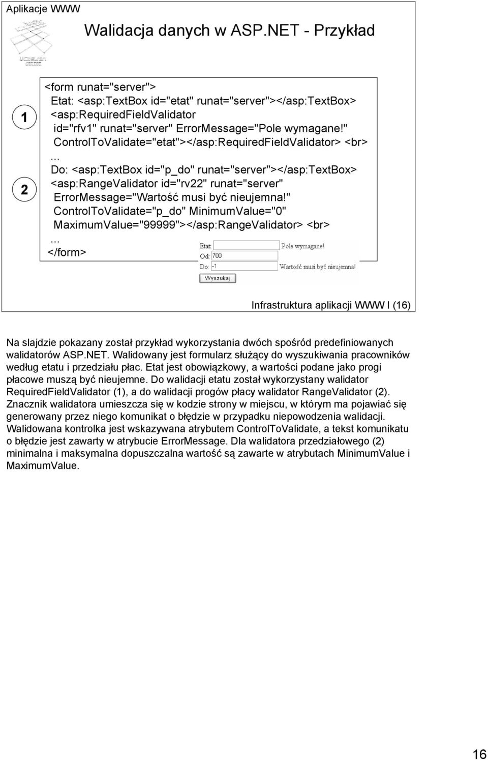 " ControlToValidate="etat"></asp:RequiredFieldValidator> <br>.