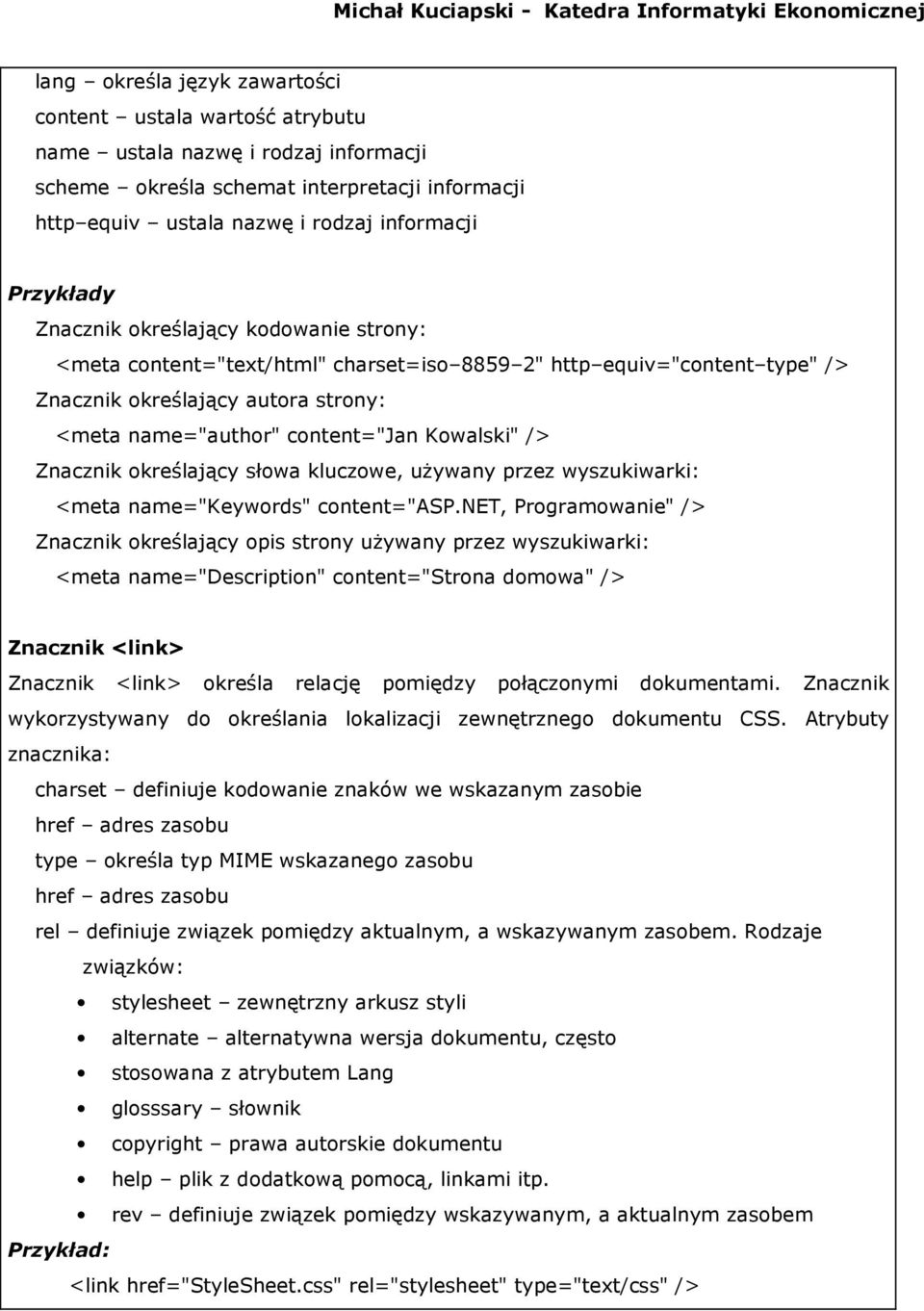 Kowalski" /> Znacznik określający słowa kluczowe, używany przez wyszukiwarki: <meta name="keywords" content="asp.