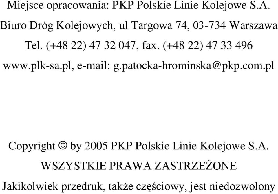 (+48 22) 47 33 496 www.plk-sa.pl, e-mail: g.patocka-hrominska@pkp.com.