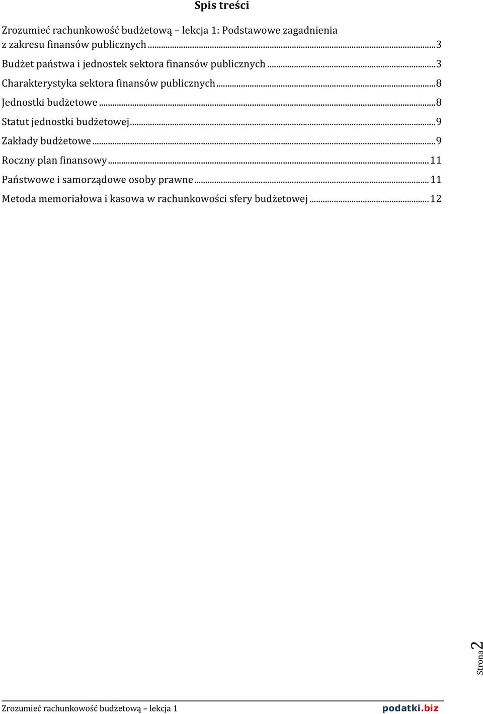 .. 3 Charakterystyka sektora finansów publicznych... 8 Jednostki budżetowe.