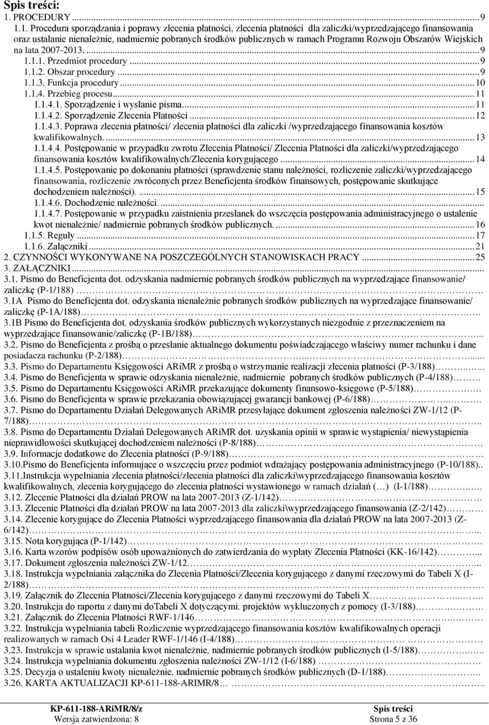 1. Procedura sporządzania i poprawy zlecenia płatności, zlecenia płatności dla zaliczki/wyprzedzającego finansowania oraz ustalanie nienależnie, nadmiernie pobranych środków publicznych w ramach