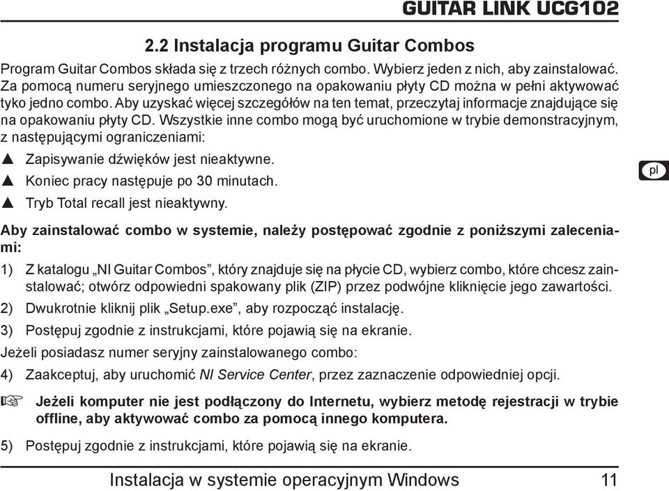 Aby uzyskać więcej szczegółów na ten temat, przeczytaj informacje znajdujące się na opakowaniu płyty CD.