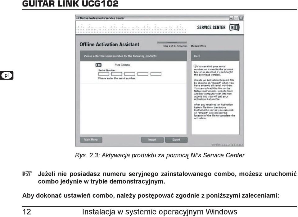 numeru seryjnego zainstalowanego combo, możesz uruchomić combo jedynie w