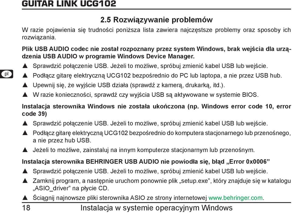 Jeżeli to możliwe, spróbuj zmienić kabel USB lub wejście. == Podłącz gitarę elektryczną UCG102 bezpośrednio do PC lub laptopa, a nie przez USB hub.