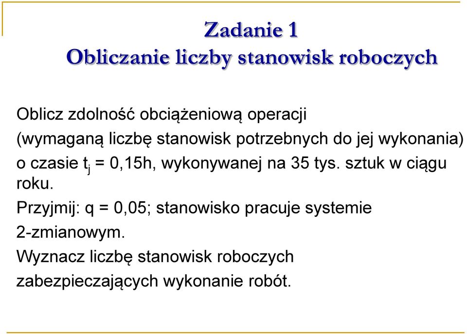 0,15h, wykonywanej na 35 tys. sztuk w ciągu roku.