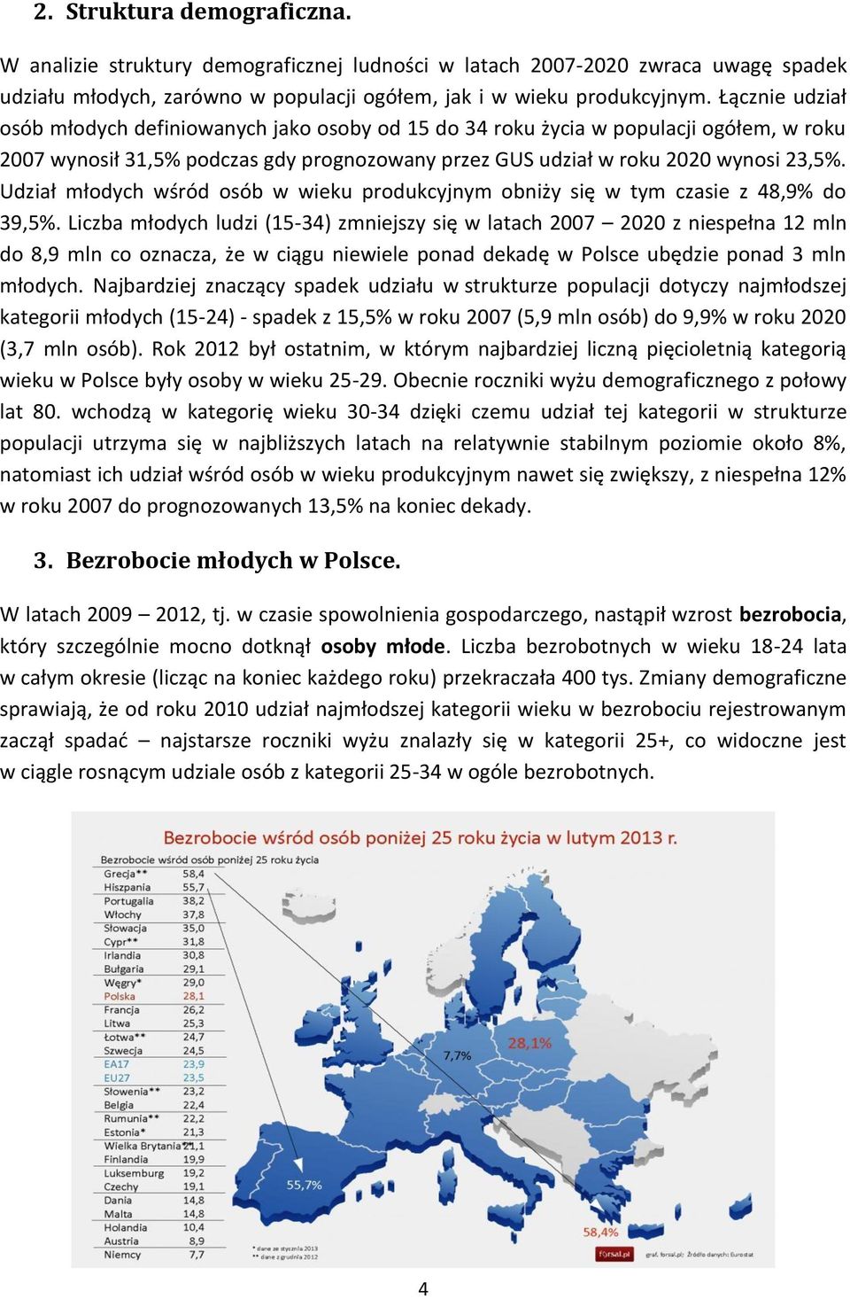 Udział młodych wśród osób w wieku produkcyjnym obniży się w tym czasie z 48,9% do 39,5%.