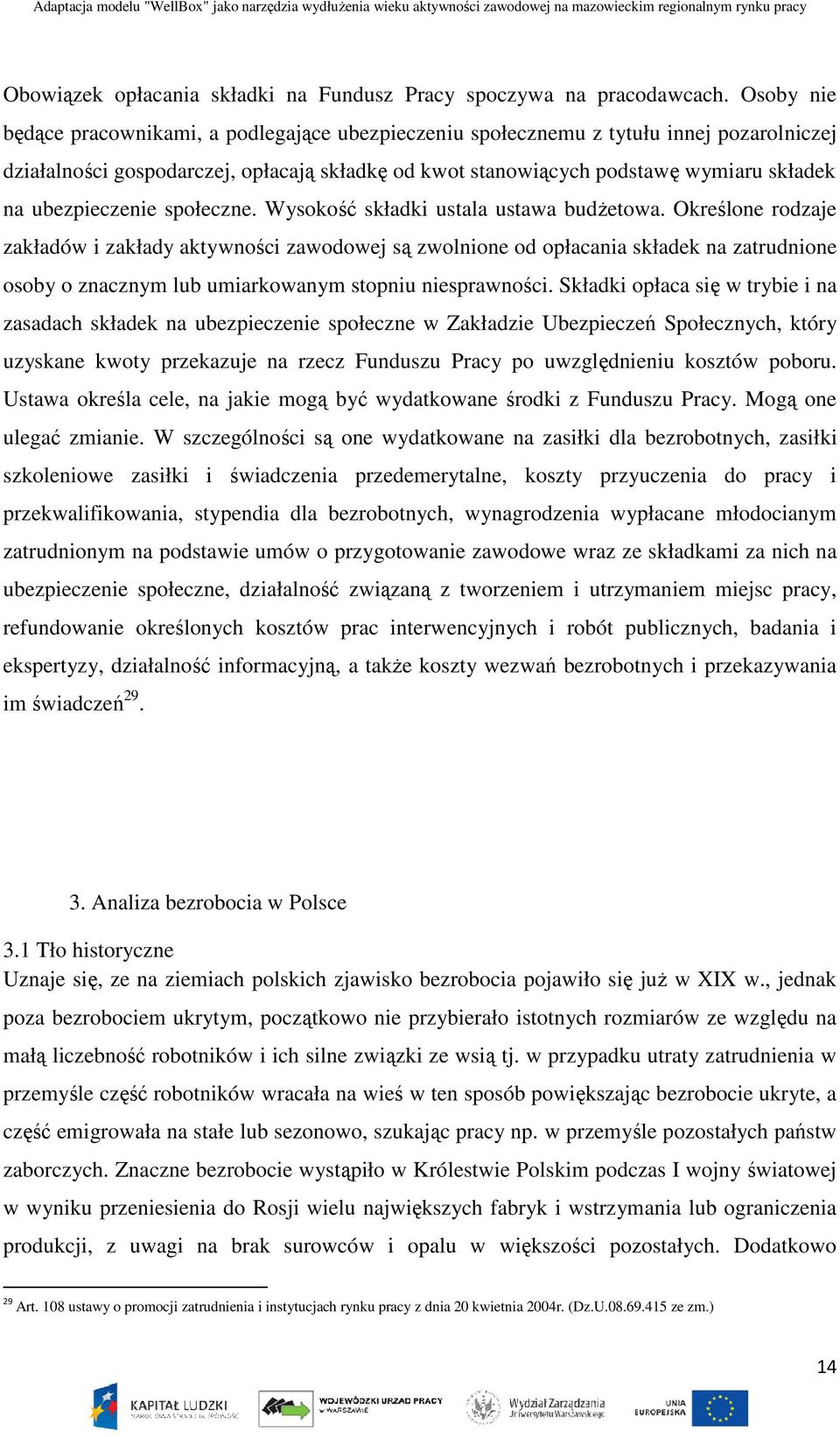 ubezpieczenie społeczne. Wysokość składki ustala ustawa budżetowa.