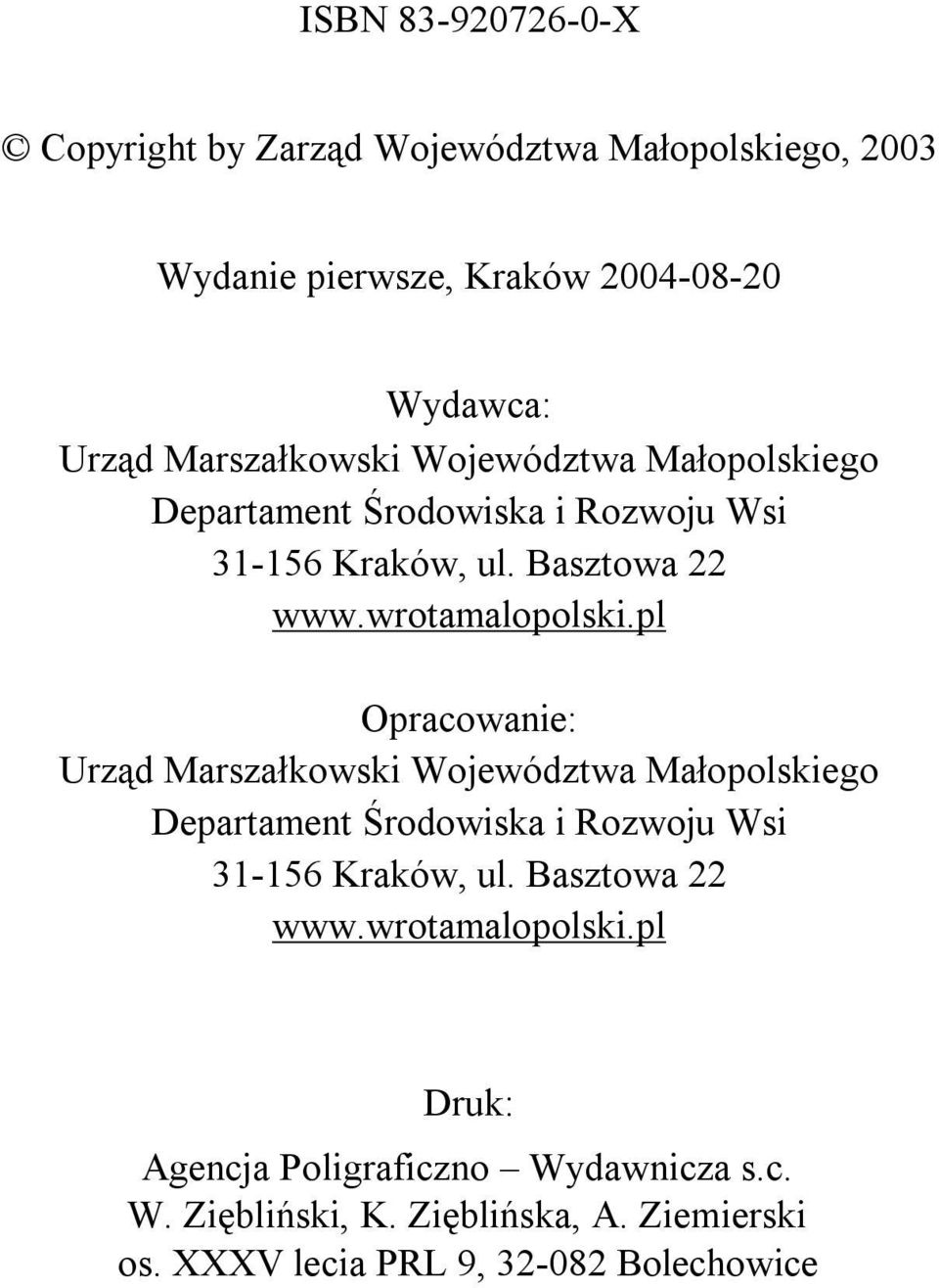 pl Opracowanie: Urząd pl Druk: Agencja Poligraficzno Wydawnicza s.c. W. Ziębliński, K. Zięblińska, A. Ziemierski os.