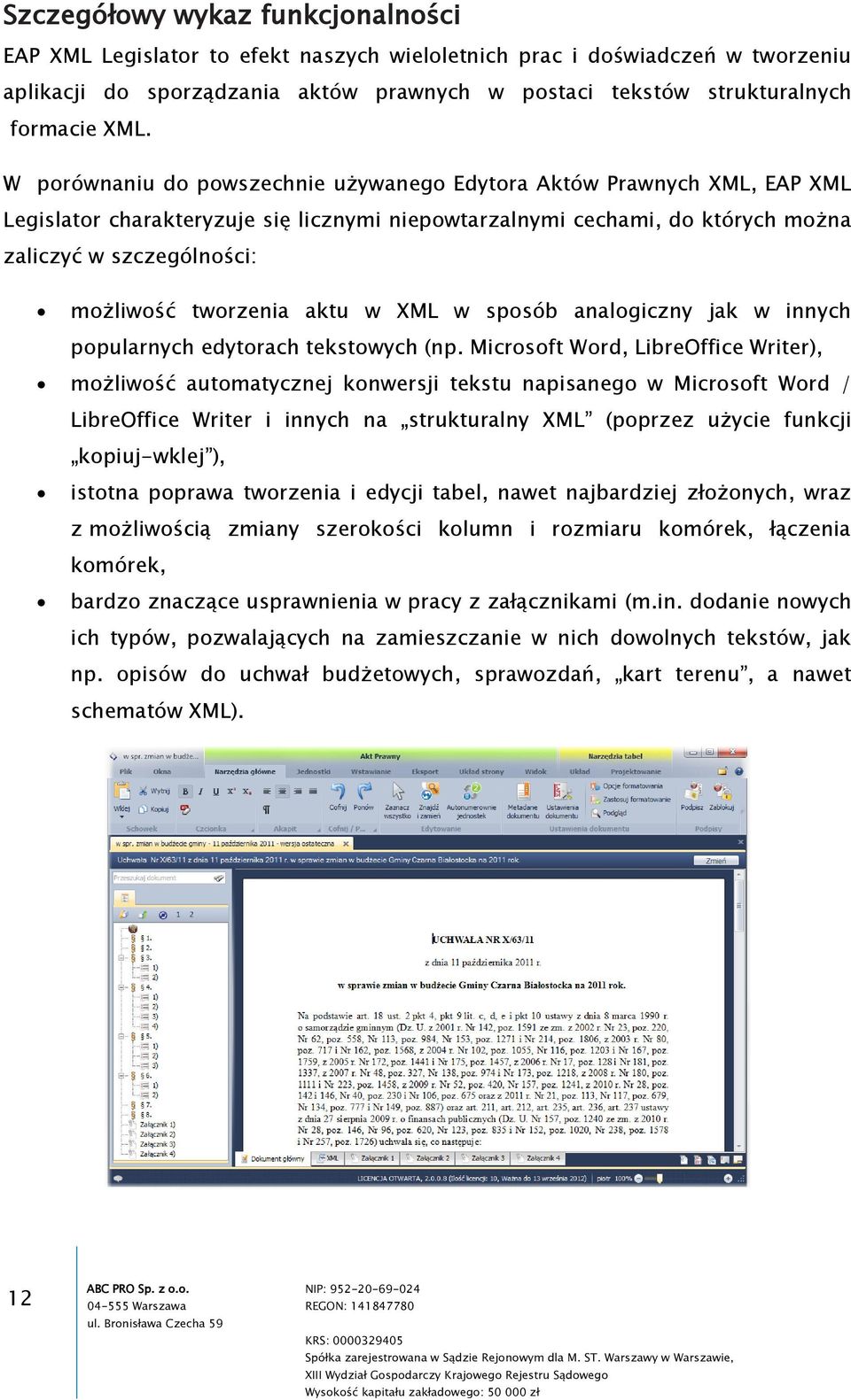 tworzenia aktu w XML w sposób analogiczny jak w innych popularnych edytorach tekstowych (np.