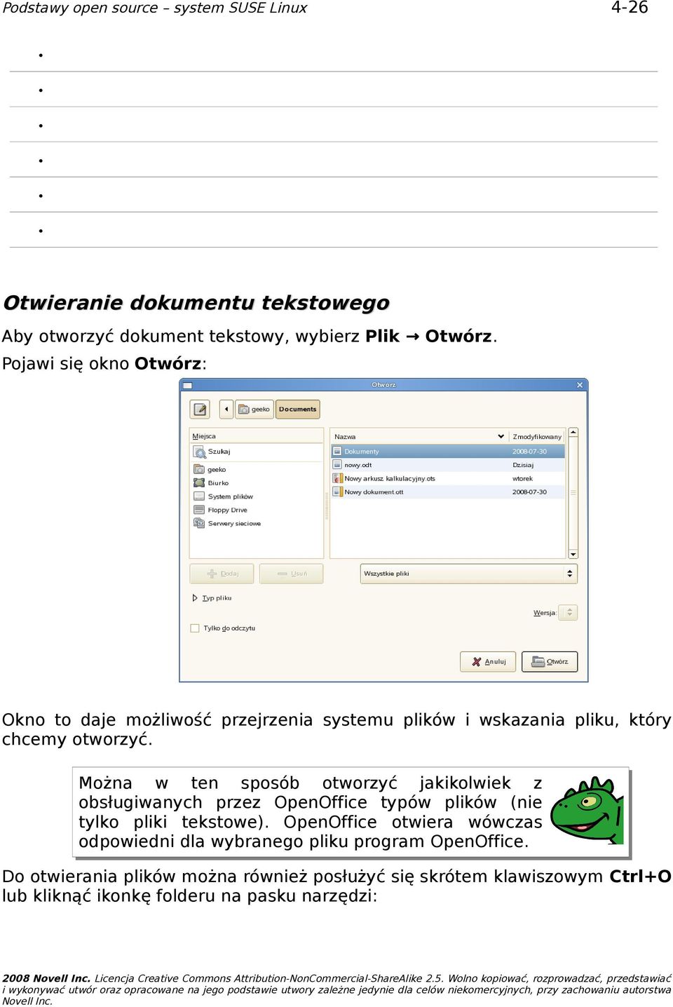 Można w ten sposób otworzyć jakikolwiek z obsługiwanych przez OpenOffice typów plików (nie tylko pliki tekstowe).