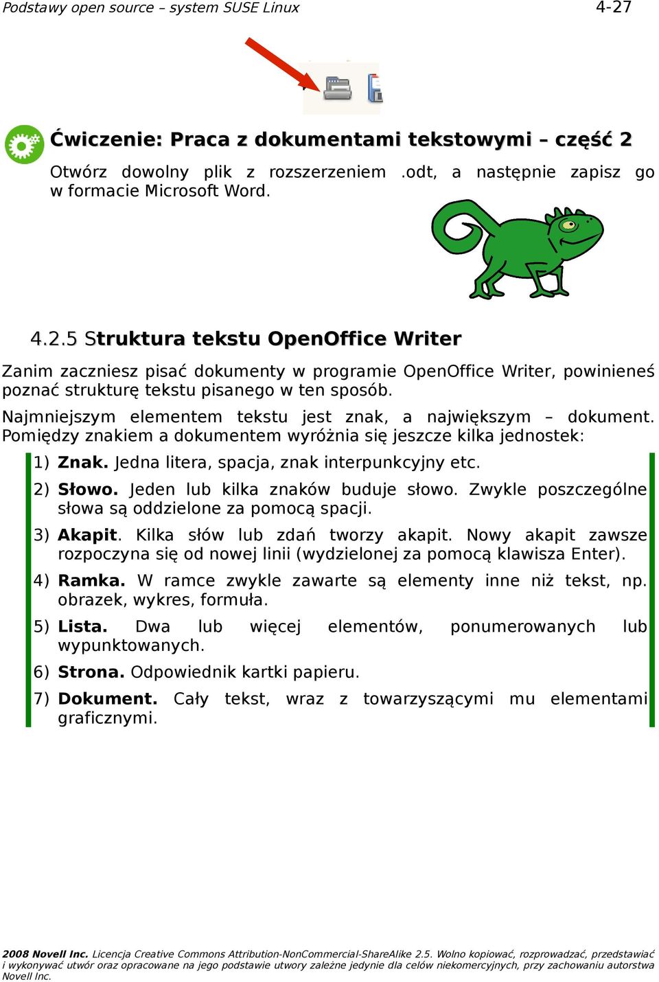 Jeden lub kilka znaków buduje słowo. Zwykle poszczególne słowa są oddzielone za pomocą spacji. 3) Akapit. Kilka słów lub zdań tworzy akapit.