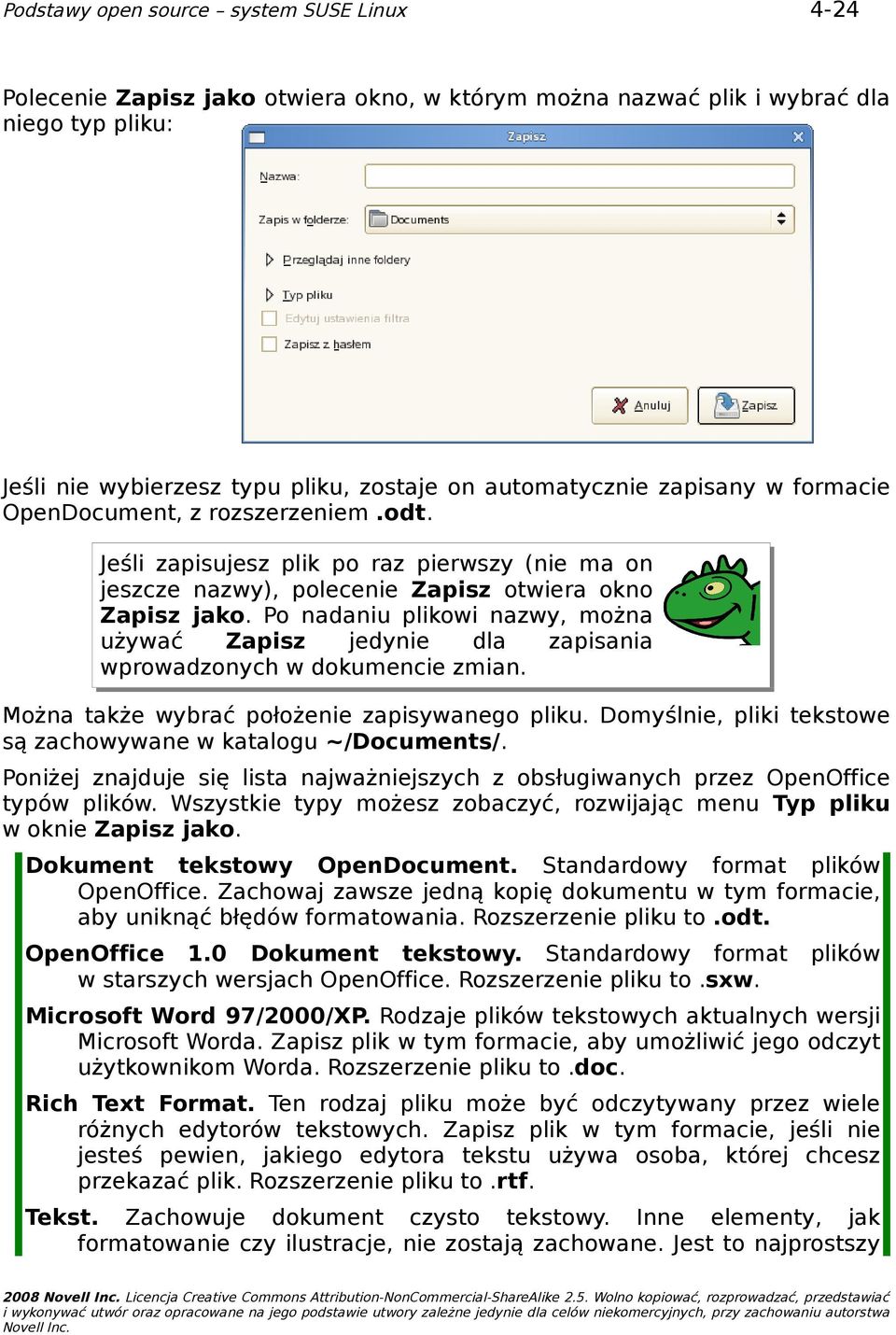 Po nadaniu plikowi nazwy, można używać Zapisz jedynie dla zapisania wprowadzonych w dokumencie zmian. Można także wybrać położenie zapisywanego pliku.