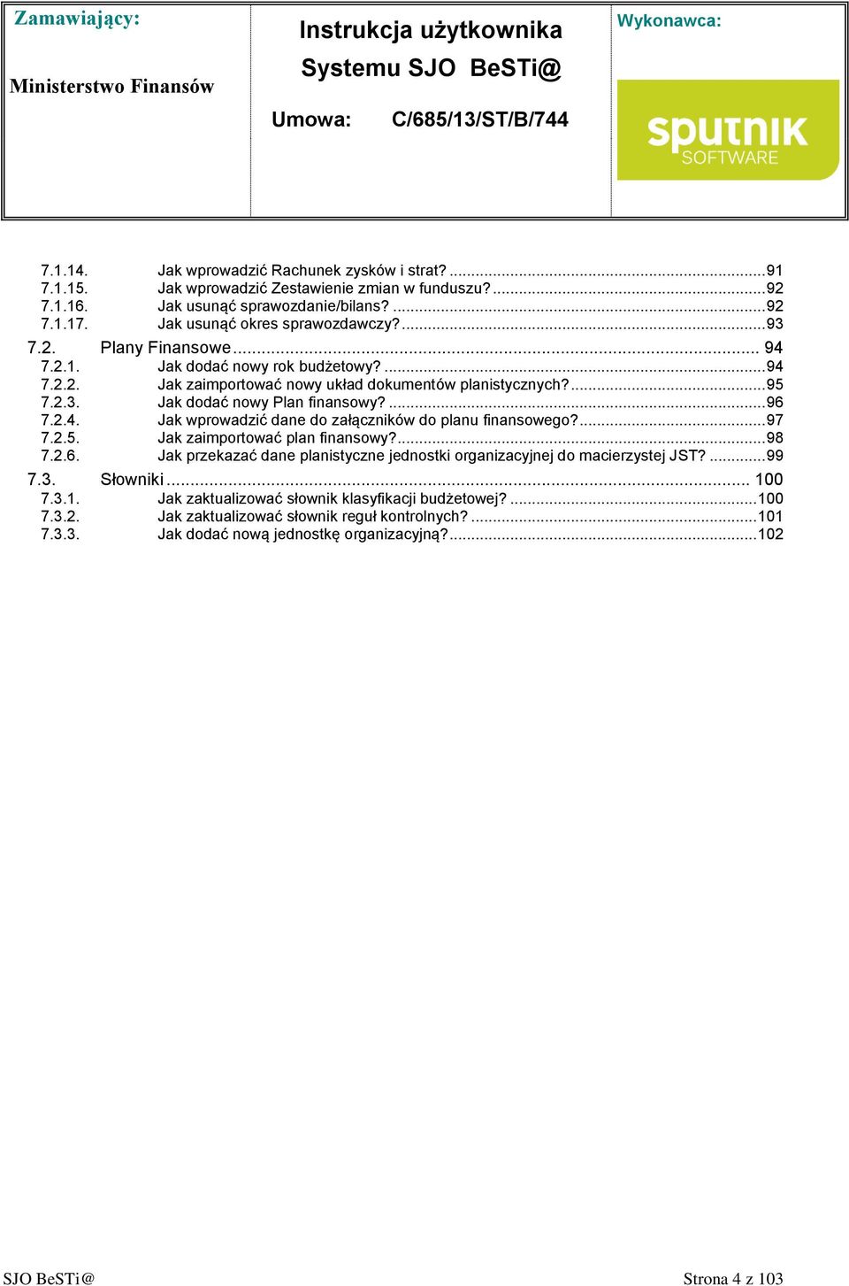 ... 97 7.2.5. Jak zaimportować plan finansowy?... 98 7.2.6. Jak przekazać dane planistyczne jednostki organizacyjnej do macierzystej JST?... 99 7.3. Słowniki... 10