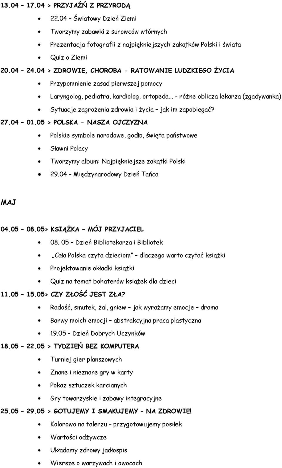 .. - różne oblicza lekarza (zgadywanka) Sytuacje zagrożenia zdrowia i życia jak im zapobiegać? 27.04 01.