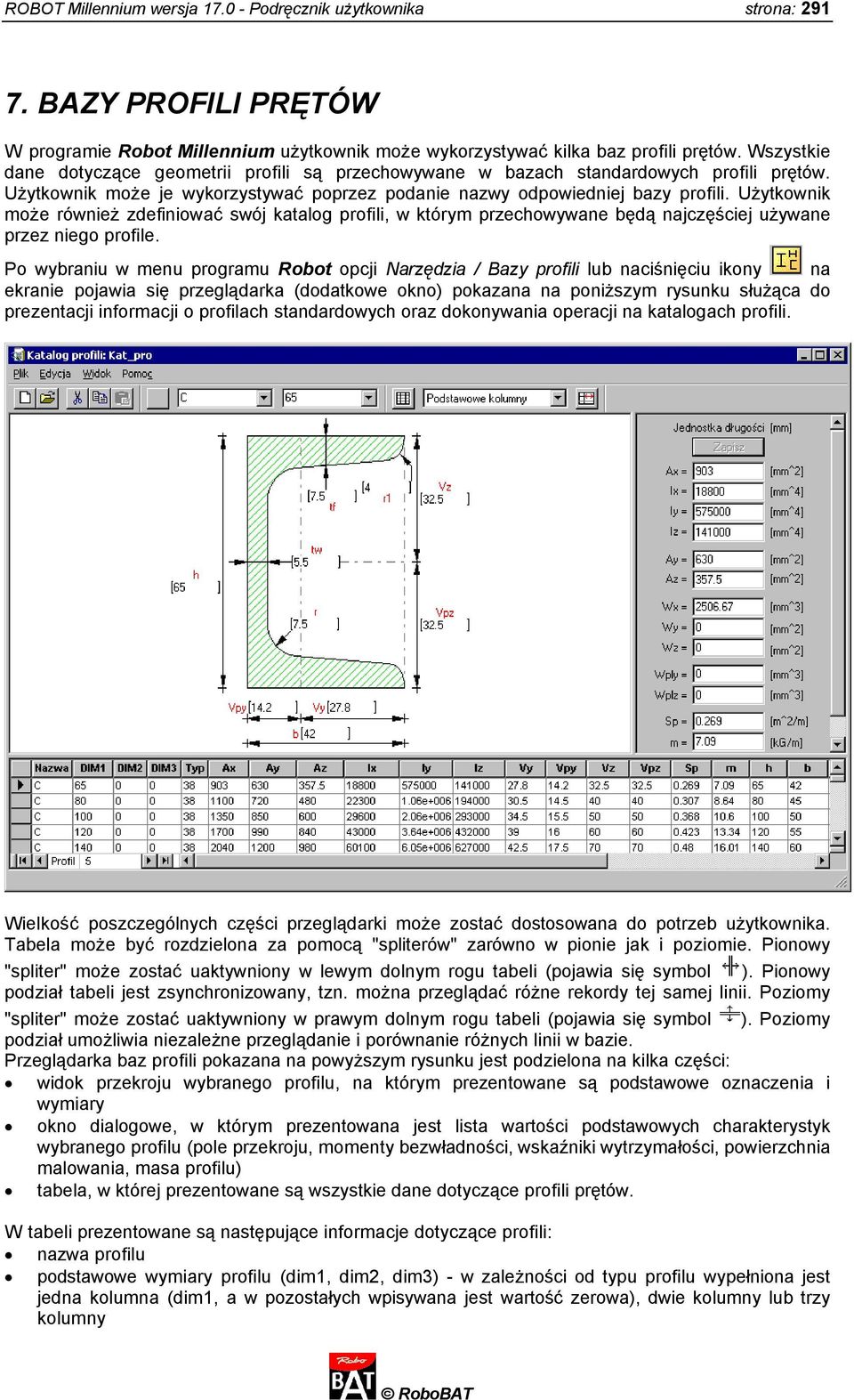 Użytkownik może również zdefiniować swój katalog profili, w którym przechowywane będą najczęściej używane przez niego profile.