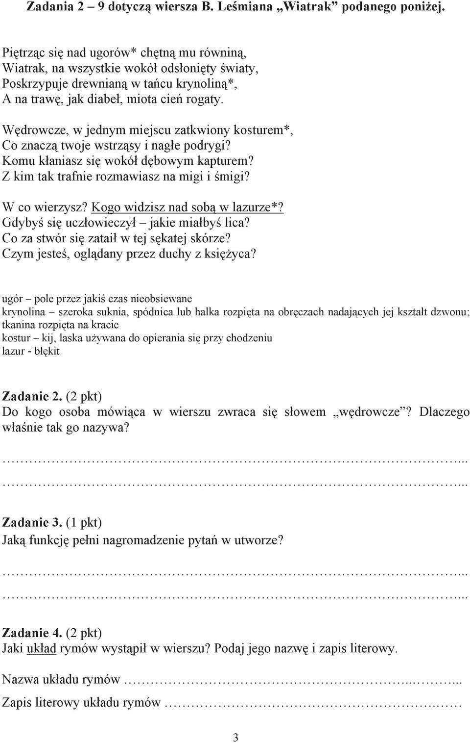 Wędrowcze, w jednym miejscu zatkwiony kosturem*, Co znaczą twoje wstrząsy i nagłe podrygi? Komu kłaniasz się wokół dębowym kapturem? Z kim tak trafnie rozmawiasz na migi i śmigi? W co wierzysz?