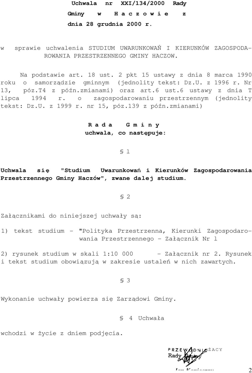 o zagospodarowaniu przestrzennym (jednolity tekst: Dz.U. z 1999 r. nr 15, póz.139 z późn.