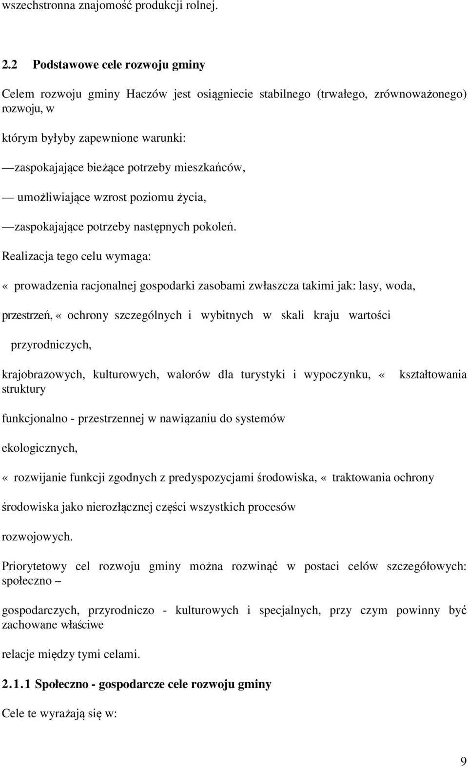 mieszkańców, umożliwiające wzrost poziomu życia, zaspokajające potrzeby następnych pokoleń.