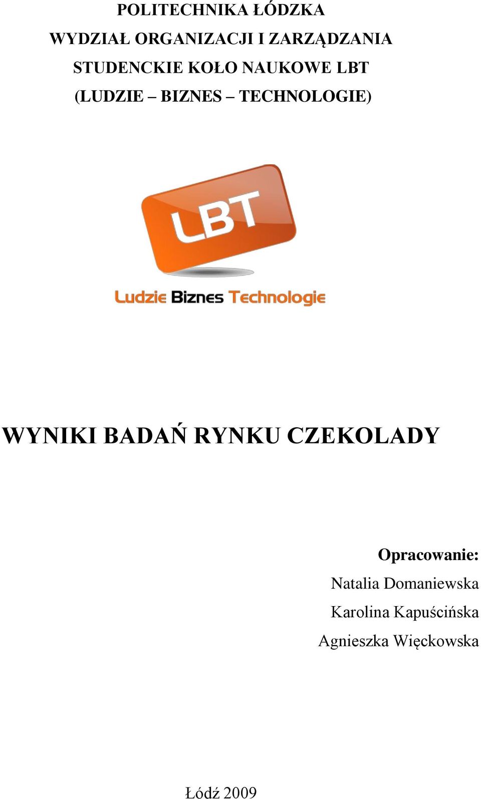 WYNIKI BADAŃ RYNKU CZEKOLADY Opracowanie: Natalia