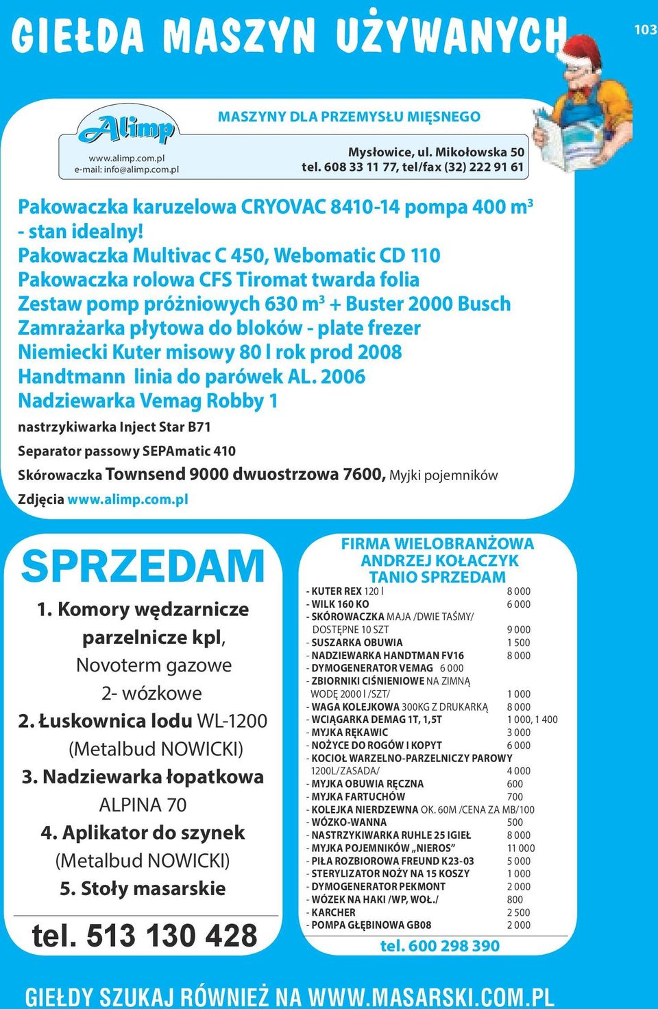 Pakowaczka Multivac C 450, Webomatic CD 110 Pakowaczka rolowa CFS Tiromat twarda folia Zestaw pomp próżniowych 630 m 3 + Buster 2000 Busch Zamrażarka płytowa do bloków - plate frezer Niemiecki Kuter