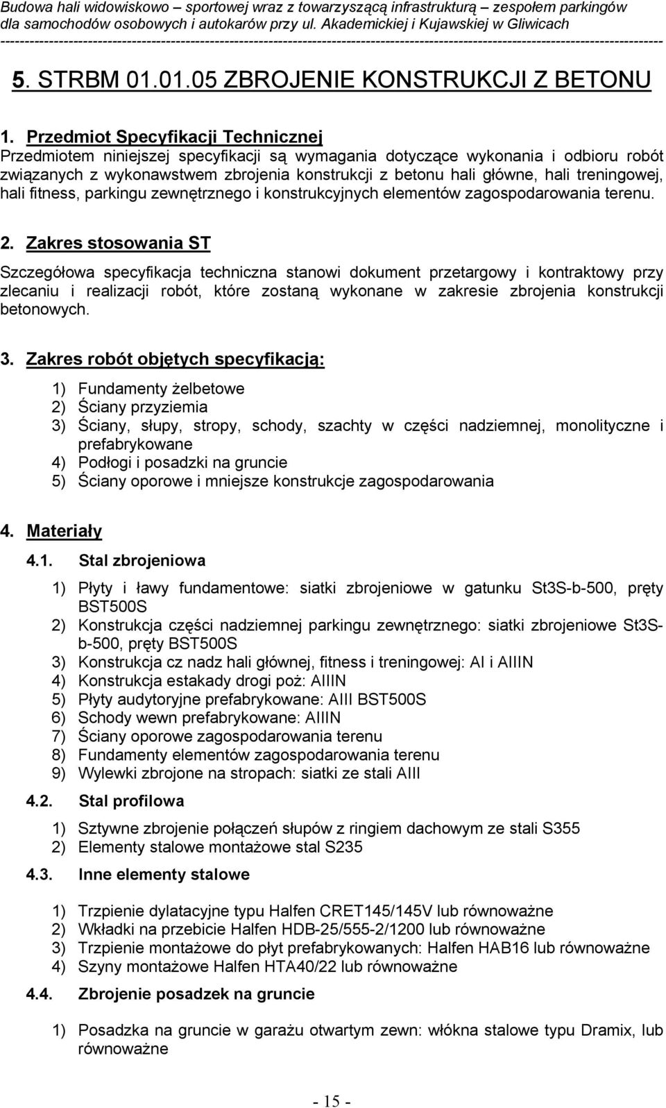 treningowej, hali fitness, parkingu zewnętrznego i konstrukcyjnych elementów zagospodarowania terenu. 2.