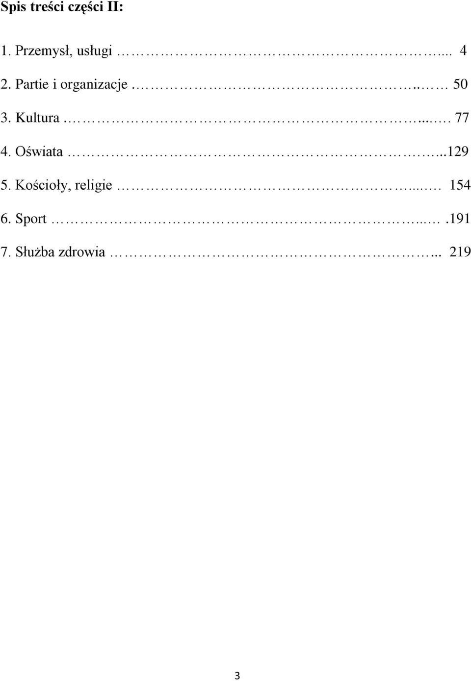 .... 77 4. Oświata....129 5. Kościoły, religie.