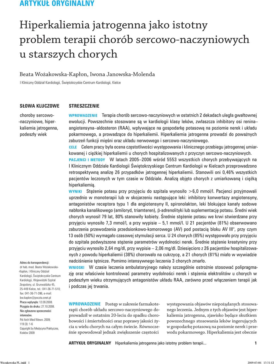 Beata Wożakowska Kapłon, I Kliniczny Oddział Kardiologii, Świętokrzyskie Centrum Kardiologii, Wojewódzki Szpital Zespolony, ul. Grunwaldzka 45, 25 449 Kielce, tel.