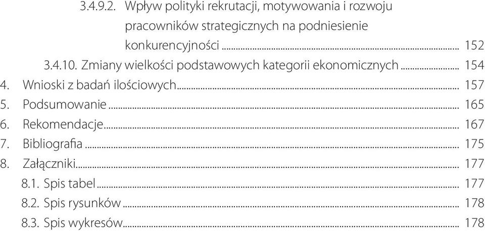 konkurencyjności... 152 3.4.10. Zmiany wielkości podstawowych kategorii ekonomicznych... 154 4.