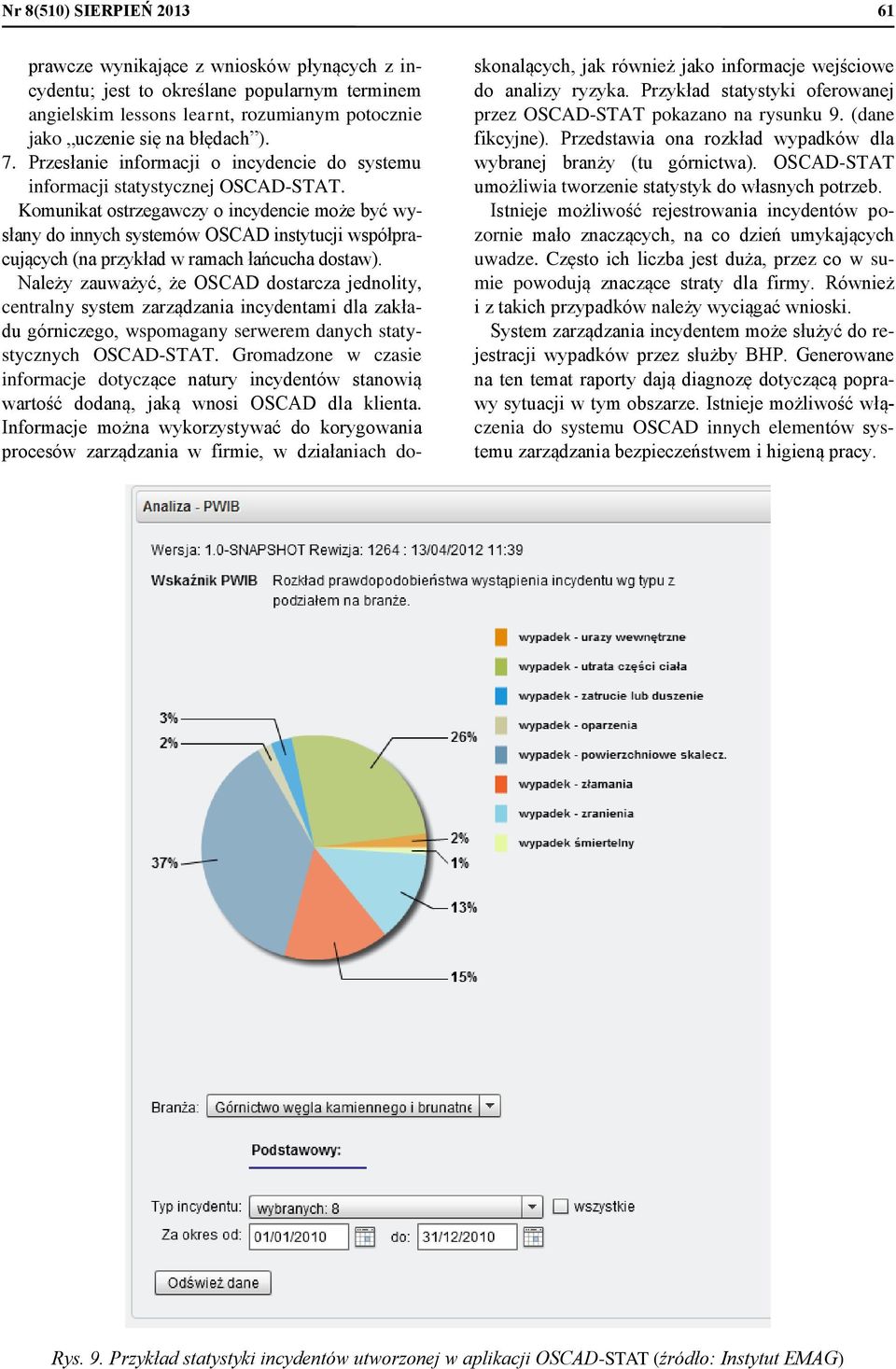 Komunikat ostrzegawczy o incydencie może być wysłany do innych systemów OSCAD instytucji współpracujących (na przykład w ramach łańcucha dostaw).