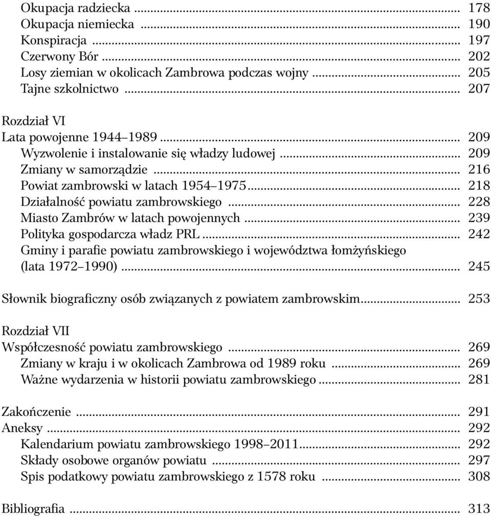 .. 218 Działalność powiat zambrowskiego... 228 Miasto Zambrów w latach powojennych... 239 Polityka gospodarcza władz prl.