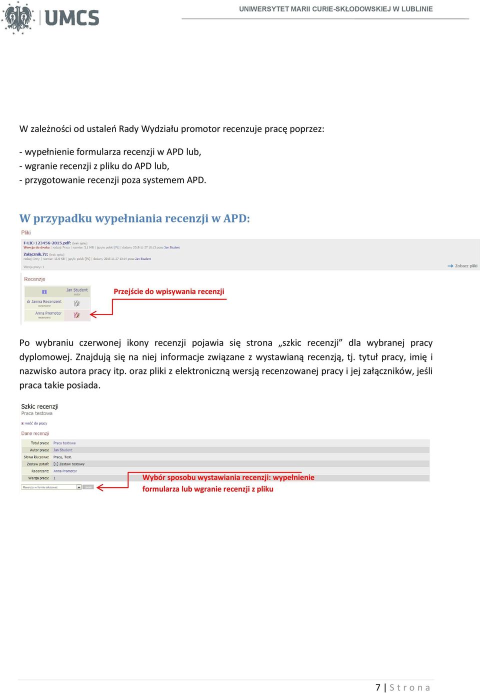 W przypadku wypełniania recenzji w APD: Przejście do wpisywania recenzji który Po wybraniu czerwonej ikony recenzji pojawia się strona szkic recenzji dla wybranej pracy