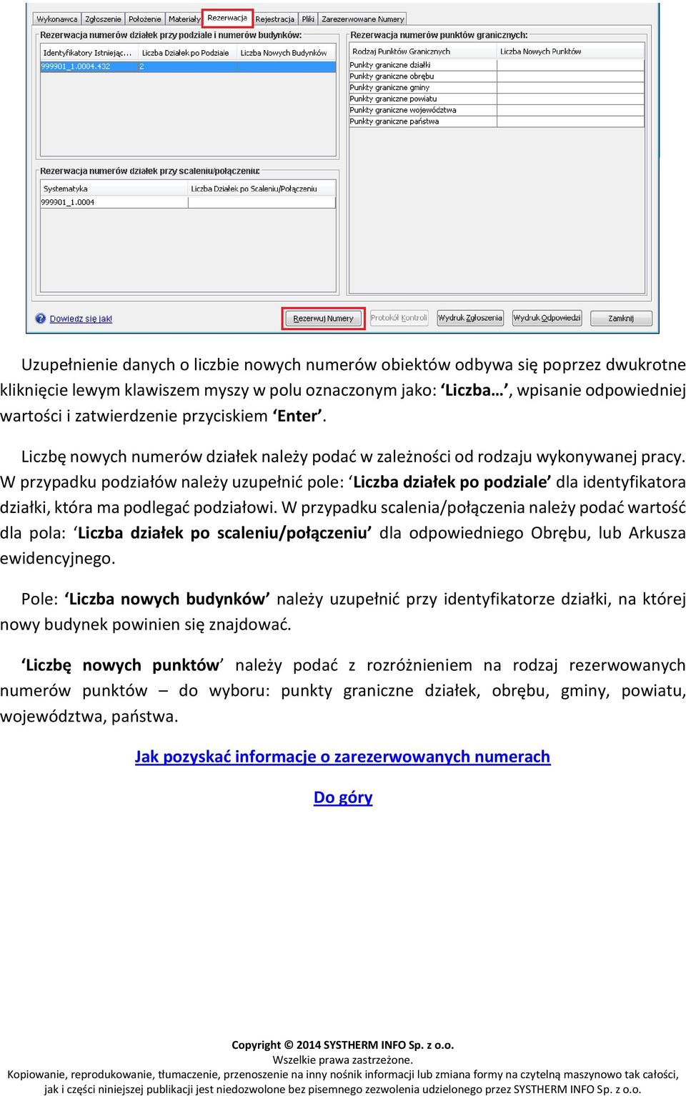 W przypadku podziałów należy uzupełnić pole: Liczba działek po podziale dla identyfikatora działki, która ma podlegać podziałowi.