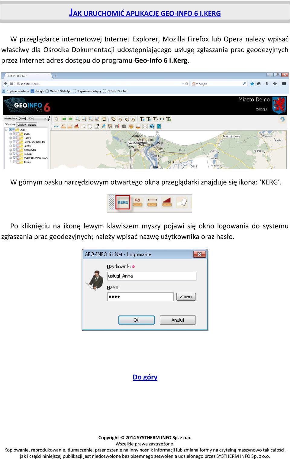 udostępniającego usługę zgłaszania prac geodezyjnych przez Internet adres dostępu do programu Geo-Info 6 i.kerg.