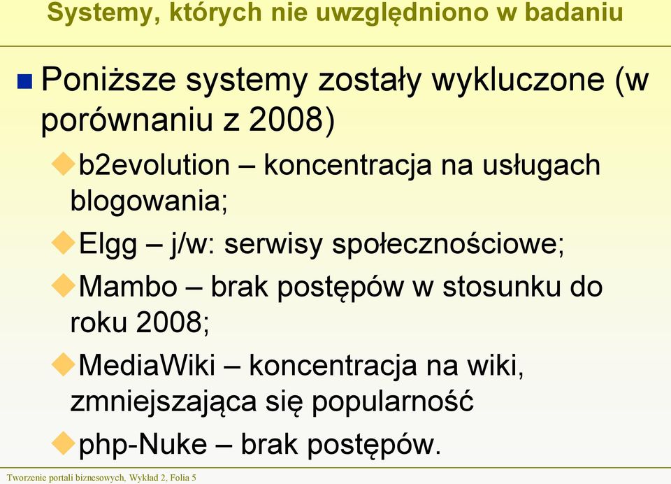 społecznościowe; Mambo brak postępów w stosunku do roku 2008; MediaWiki koncentracja na