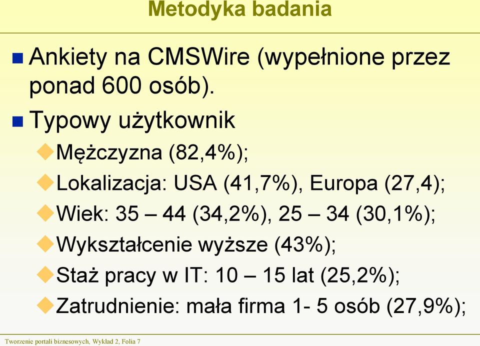 35 44 (34,2%), 25 34 (30,1%); Wykształcenie wyższe (43%); Staż pracy w IT: 10 15 lat