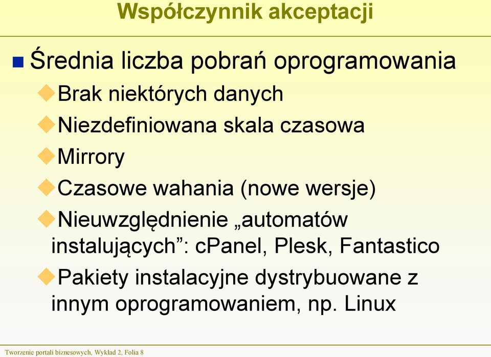 automatów instalujących : cpanel, Plesk, Fantastico Pakiety instalacyjne