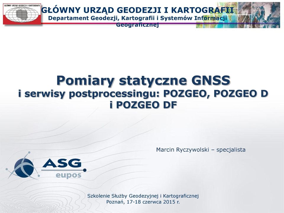 postprocessingu: POZGEO, POZGEO D i POZGEO DF Marcin Ryczywolski