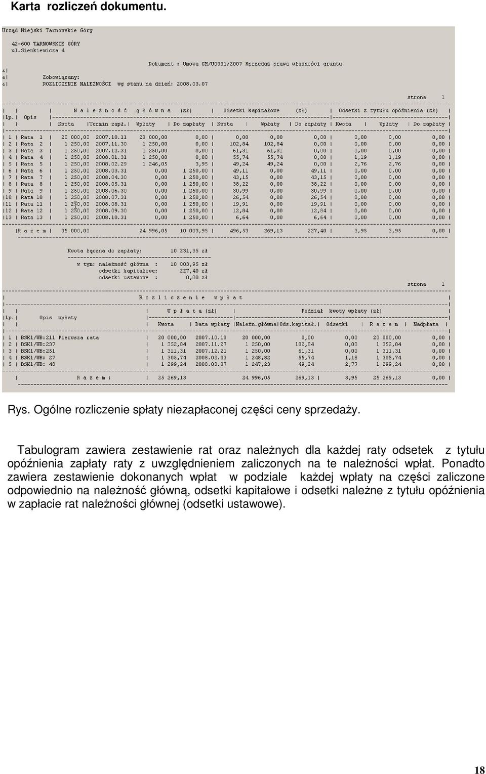 uwzględnieniem zaliczonych na te naleŝności wpłat.