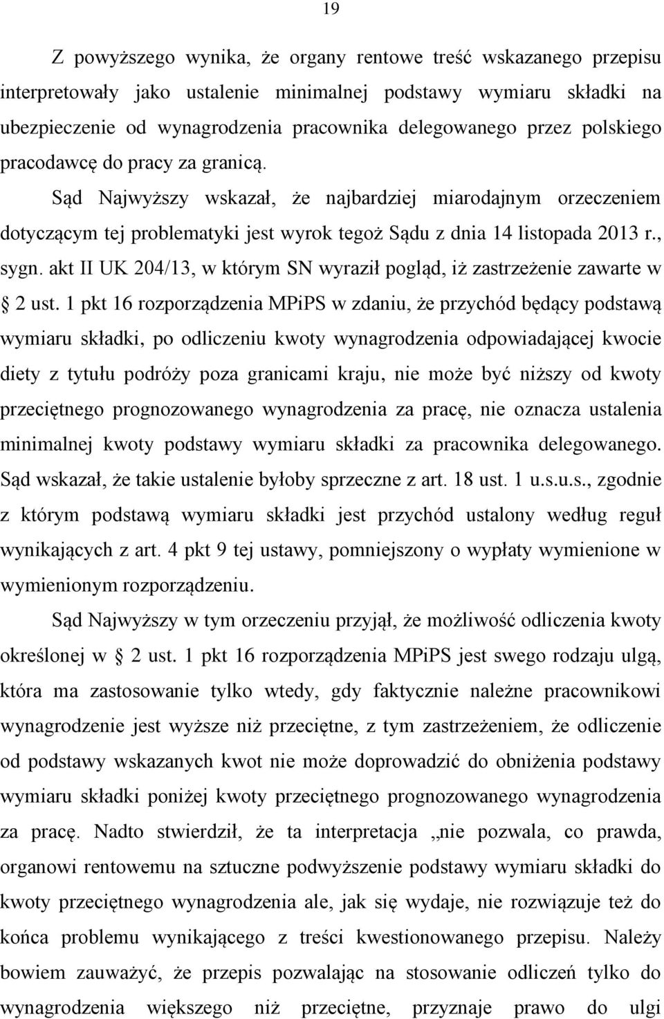 akt II UK 204/13, w którym SN wyraził pogląd, iż zastrzeżenie zawarte w 2 ust.